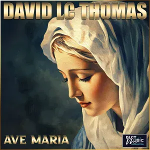David LC Thomas - Ave Maria 2026 (Choral version)