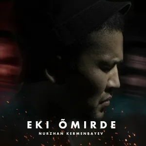 Nurzhan Kermenbayev - Eki Õmirde