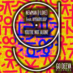 Newman (I Love) feat. Ivybabyloop - You're Not Alone