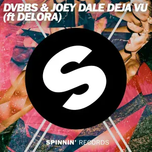 DVBBS, Joey Dale feat. Delora - Deja Vu (feat. Delora)