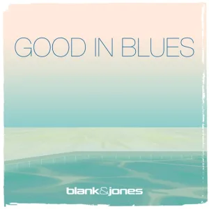 Blank & Jones - (You're Gonna Look) Good in Blues