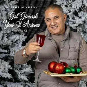 Ədalət Şükürov - Gəl Görüşək Yeni İl Axşamı