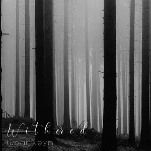 Umar Keyn - Withered