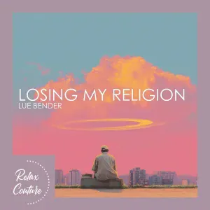 Lue Bender - Losing My Religion