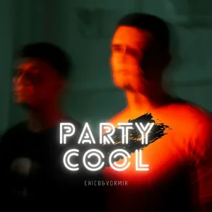 CHICO & Vormir - Party Cool