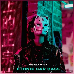 Ganger Baster - Ethnic Car Bass