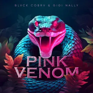 BLVCK COBRV, Gigi Nally - Pink Venom