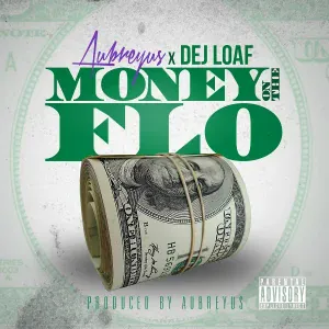 Aubreyus feat. Dej Loaf - Money on the Flo (feat. Dej Loaf)