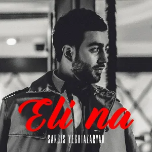 Sargis Yeghiazaryan - Eli Na