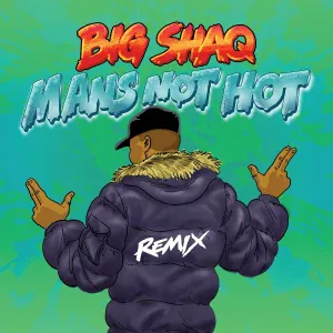 Big Shaq feat. Lethal Bizzle, Chip, Krept & Konan, JME - Man's Not Hot