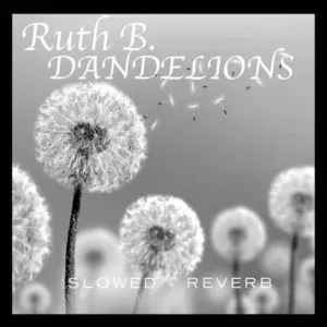 Ruth B., slater, sped up + slowed - Dandelions - slowed + reverb