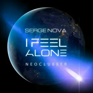 Serge Nova, Neoclubber - I Feel Alone