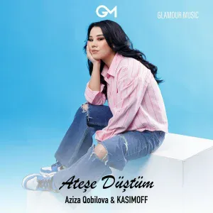 Aziza Qobilova, KASIMOFF - Ateşe Düştüm