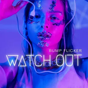 Bump Flicker - Watch Out