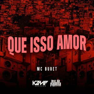MC Buret - Que Isso Amor