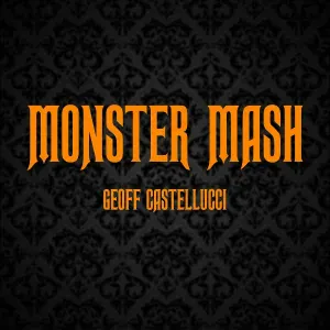 Geoff Castellucci - Monster Mash