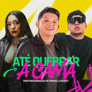 Mc Morena, Marcynho Sensação feat. cjnobeat - Ate Quebrar a Cama