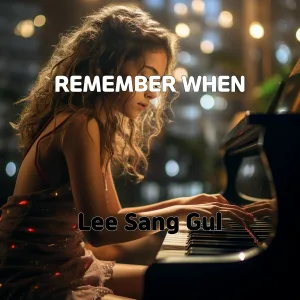 Lee sang gul - REMEMBER WHEN