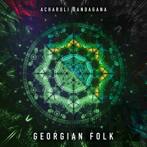 Georgian Folk - Acharuli Gandagana