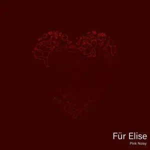 Pink Noisy - Für Elise