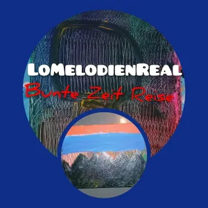 LoMelodienReal - I feel this fresh Vibe & Glücksgefühle