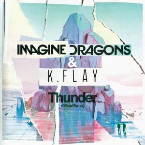 Imagine Dragons, K.Flay - Thunder