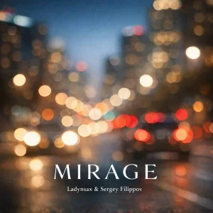 Ladynsax, Sergey Filippov - Mirage