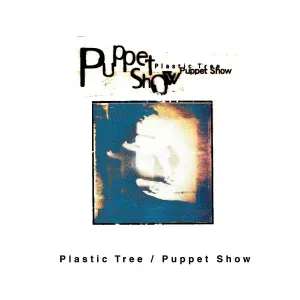 Plastic Tree - San-Gatsu Itsu-Ka