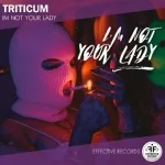 TRITICUM - I'm Not Your Lady
