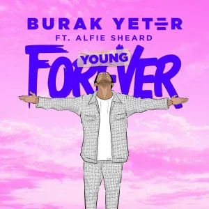 Burak Yeter feat. Alfie Sheard - Forever Young (feat. Alfie Sheard)