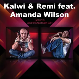 Kalwi & Remi feat. Amanda Wilson - I Need You