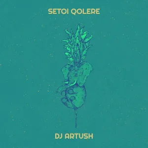 DJ Artush - Setoi Qolere