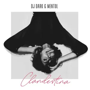DJ Dark, Mentol - Clandestina (Radio Edit)