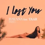 Havana feat. Yaar - I lost You (CEM EGEMEN Remix)