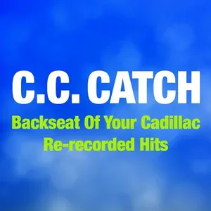 C. C. Catch - Cause You Are Young