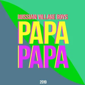 Russian Village Boys - Papa