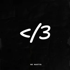 NE NASTYA - </3