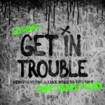 Dimitri Vegas & Like Mike, Vini Vici - Get in Trouble (So What)
