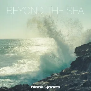 Blank & Jones - Beyond the Sea