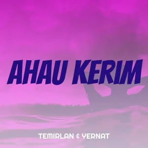 Temirlan & Yernat - Ahau Kerim