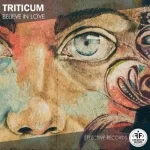 TRITICUM - Believe in Love