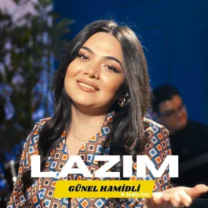 Günel Hamidli - Lazim