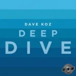 Dave Koz - Deep Dive