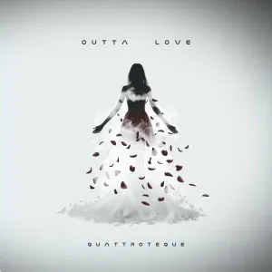 QUATTROTEQUE - Outta Love