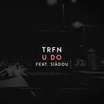 Trfn feat. Siadou - U Do