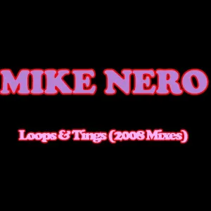 Mike Nero - Loops & Tings