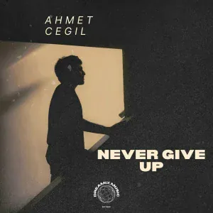 Ahmet Çeğil - Never Give Up