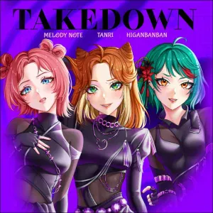 Tanri, Melody Note, higanbanban - Takedown