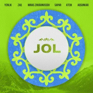 Yenlik, Мирас Жугунусов, ZAQ, Sapar, ATEM, Aqsunkar - JOL