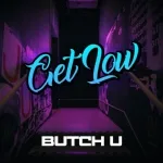 Butch U - Get Low